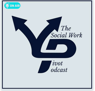 The Social Work Pivot Podcast